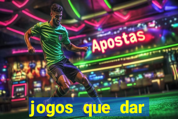 jogos que dar dinheiro de verdade